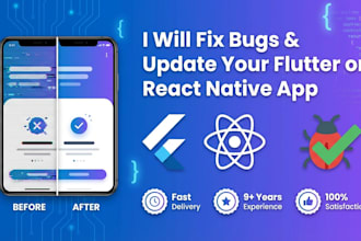 fix bugs and update your flutter or react native mobile app