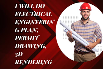do electrical engineering plan, permit drawing, 3d rendering