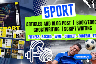 write sports article, sports ebook, sports youtube script, blog post