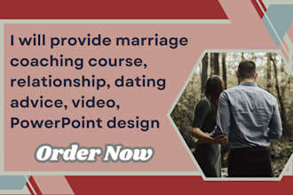 provide marriage coaching course, relationship, dating advice, video, powerpoint