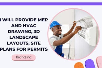 provide mep and hvac drawing, 3d landscape layouts, site plans for permits