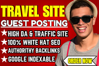 write and publish travel guest post on high da 70 sites do follow backlinks