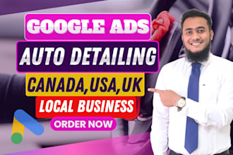 run google ads for auto detailing local business in USA UK canada