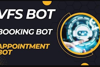 develop vfs appointment setter bot, vfs global notification bot, booking bot