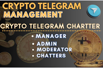 be telegram crypto community manager, moderator, active crypto chartters