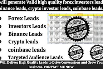 deliver HQ fresh forex leads, binance leads, investor leads for all country