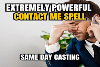 cast a powerful contact me spell, repair relationship, bring your ex back spell