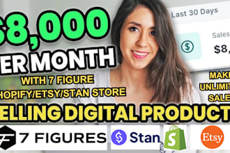 setup 7 figure 80k shopify digital product, stan store digital store, etsy shop