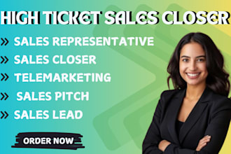 be high ticket sales closer sales rep sale agent virtual assistant telemarketing