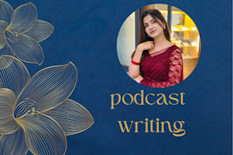 research and write an engaging podcast script