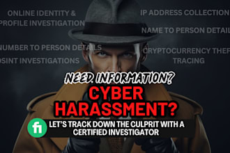 be your digital investigator for online harassment and info gathering on target