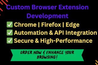 develop custom browser extensions, chrome extension for you