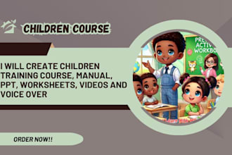 create children training course, manual, PPT, worksheets, videos and voice over