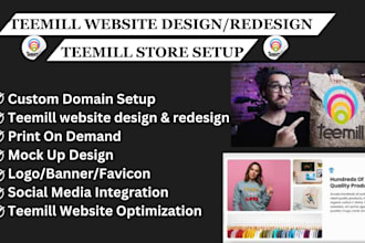 design redesign setup teemill website print on demand product uploads local SEO