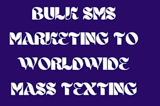 send out bulk sms marketing, email campaign in US, asia, australia within 1 hour