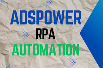 develop custom rpa automation using octoparse , adspower