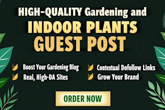 do guest post on indoor plants, gardening and flowers blogs