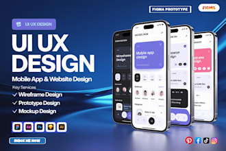 design mobile app UI UX, wireframe and prototype in figma for ios and android
