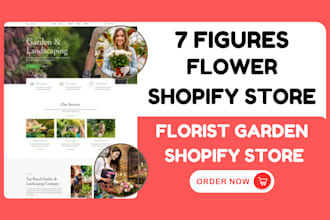build 7 figures flower shopify store florist garden website