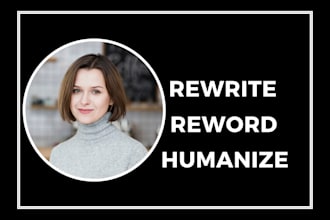 humanize article, essay, e book, ai content  manuscript, text, document or paper