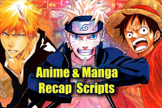 write anime, manga, manhwa recap scripts for your recap videos