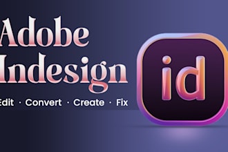 design,or fix your project using indesign, adobe photoshop and illustrator