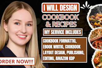 recipe book writer, cookbook writer, design cookbook, layout, formatting, ebook