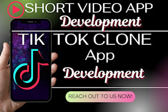 develop a tiktok clone app, short video or livestream app for android or ios
