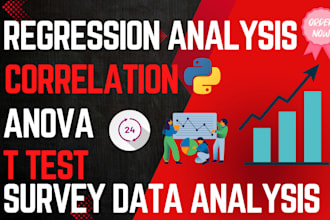 do regression analysis, correlation, anova, t test,  survey data analysis