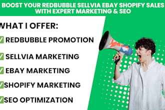 boost redbubble promotion sellvia marketing ebay marketing shopify marketing seo