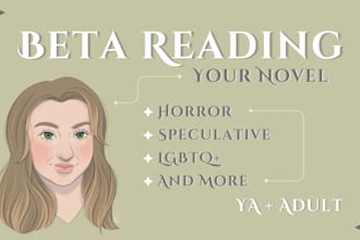 beta read your novel or story and provide feedback