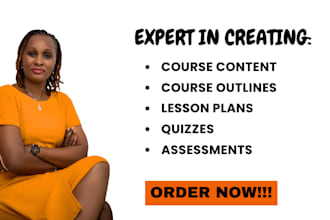 write course content, course outlines, lesson plans, quizzes, and assessments