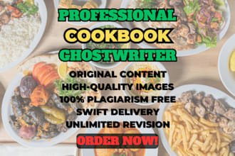 write high quality cookbook recipe books, do cookbook design, cookbook writer