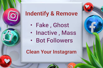 unfollow instagram followings and remove bot , fake , ghost followers manually