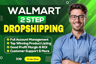 handle walmart 2 step dropshipping listing and VA services