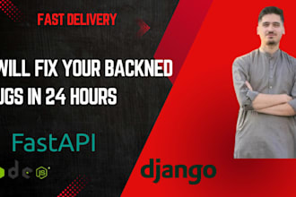 fix your nodejs fastapi or django bug in 24 hours