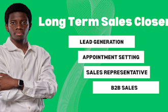 be your high ticket b2b sales closer, appointment setter and lead generation