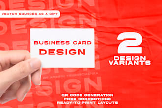 make 2 designs of quality business cards sources as a gift