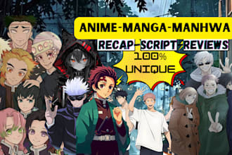 write anime script, manga script, anime recap script, anime, manhwa recap,