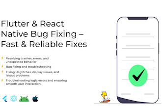 fix bugs and issues in your flutter app and react native for android and ios