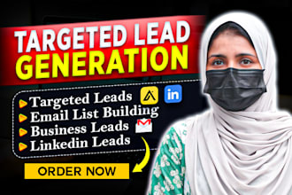 do targeted lead generation and email list building for you