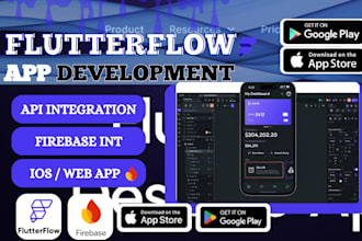 develop your flutterflow app, integrate apis, and connect firebase