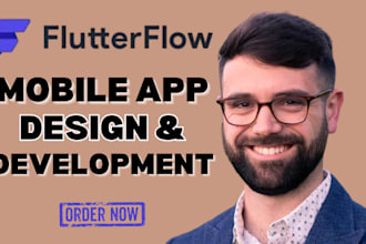 do mobile app development using flutter, flutterflow, android app, ios app