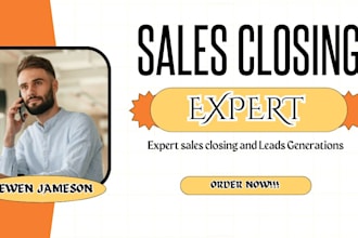 be your sales closer, sales representative, leads generation, marketing campaign