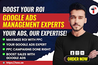 manage and optimize your google ads campaigns for maximum ROI