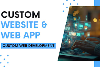 create custom website and web app as a full stack developer