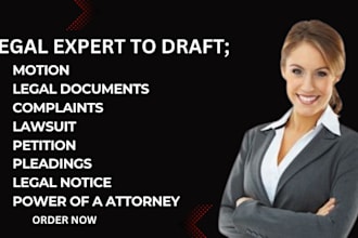 draft legal notices, power of attorney, lawsuits, motions, replies