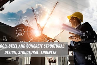 wood, steel and concrete structural design, structural engineer architectural