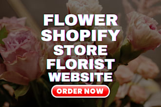 create a florist shopify store  bouquet gift shopify website flower website