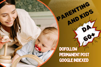 provide  high da parenting and kids guest post with mom and family blogs